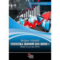 Belajar mudah statistika ekonomi dan bisnis 1