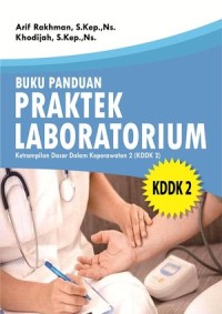 Buku Panduan Praktek Laboratorium Ketrampilan Dasar Dalam Keperawatan II (KDDK II)