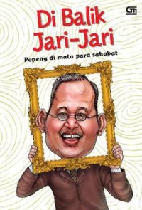 Di Balik Jari-Jari: Pepeng di mata para sahabat