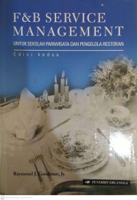 F&B Service Management Edisi  Kedua: untuk sekolah pariwisata dan pengelola restoran