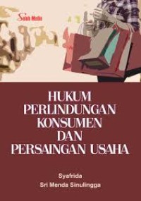 Hukum Perlindungan Konsumen dan Persaingan Usaha