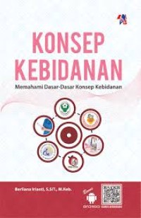 Konsep Kebidanan: memahami dasar-dasar konsep kebidanan