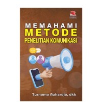 Memahami Metode Penelitian Komunikasi