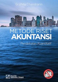 Metode Riset Akuntansi : pendekatan kuantitatif