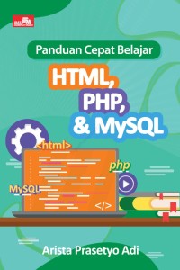 Panduan Cepat HTML,PHP dan My SQL