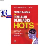 PEMBELAJARAN DAN PENILAIAN BERBASIS HOTS (HIGHER ORDER THINKING SKILLS)