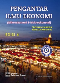 Pengantar Ilmu Ekonomi (Mikroekonomi dan Makroekonomi) Edisi ke-4