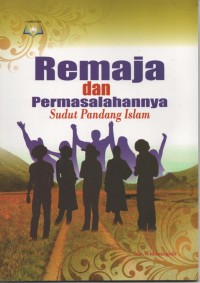 Remaja dan Permasalahannya: Sudut Pandang Islam