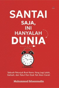 santai saja ini hanyalah dunia