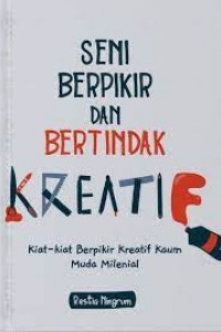 Seni Berpikir dan Bertindak Kreatif