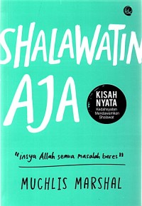 Shalawatin Aja: kisah nyata mendawamkan shalawat