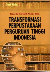 Transformasi Perpustakaan Perguruan Tinggi Indonesia