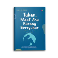 Tuhan, maaf aku kurang bersyukur