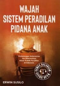 Wajah Sistem Peradilan Pidana Anak