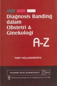 Diagnosis Banding dalam Obstetri & Ginekologi A-Z