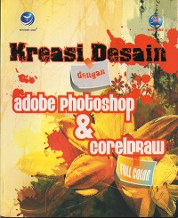 Kreasi Desain dengan Adobe Photoshop dan CorelDraw