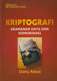 Kriptografi : Keamanan Data dan Komunikasi