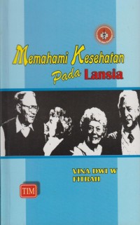 Memahami kesehatan pada lansia