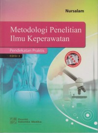 Metodologi penelitian ilmu keperawatan : pendekatan praktis edisi 3