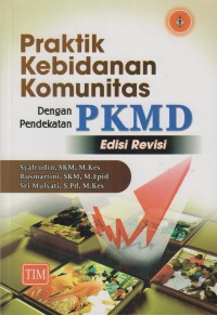 Praktik kebidanan komunitas dengan pendekatan PKMD Edisi Revisi