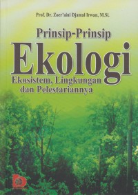 Prinsip - prinsip Ekologi : Ekosistem, Lingkungan dan Pelestariannya