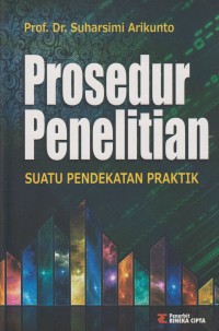 Prosedur Penelitian : Suatu Pendekatan Praktik