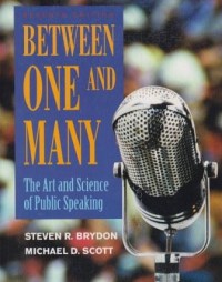 Between One and Many The Art and Science of Public Speaking