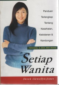 Setiap Wanita: panduan terlengkap tentang kesehatan, kebidanan & kandungan