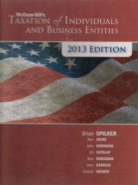 Mc Graww Hill's taxation of Individuals and Business Entities (2013 Edition)