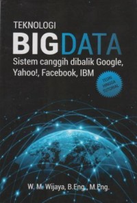 Teknologi Big Data : sistem canggih di balik Google, Yahoo!, Facebook, IBM