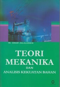 Teori Mekanika dan Analisis Kekuatan Bahan