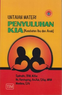 Untaian Materi Penyuluhan KIA (kesehatan ibu dan anak)