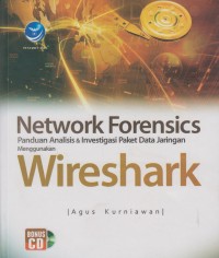 Network Forensics : panduan Analisis & Investigasi Paket Data Jaringan menggunakan Wireshark