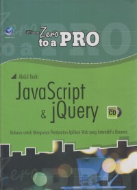 From Zero to a Pro Java Script & jQuery : Rahasia untuk meguasai Aplikasi Web yang interaktif & Dinamis