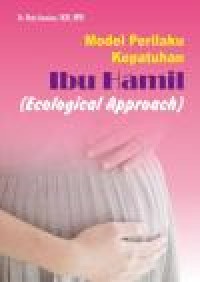 Model Perilaku Kepatuhan Ibu Hamil (Ecological Approach) (E-Book)