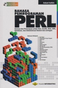 Bahasa pemrograman perl: konsep dan penerapan untuk teks, grafik, web, XML, database, dan administrasi sistem dan jaringan
