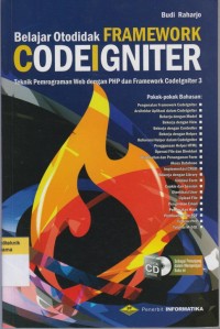 Belajar Otodidak Framework CodeIgniter: teknik pemrograman web dengan php dan framework codelgniter 3