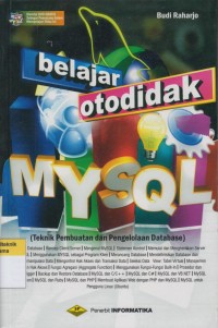 Belajar Otodidak MySQL: teknik pembuatan dan pengelolaan database