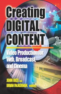Creating Digital Content ( Vidio Production for Web, Broadcast)