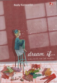 Dream if,... : Jangan pernah ingin jadi orang lain