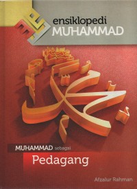 Ensiklopedia Muhammad : Muhammad Sebagai Pedagang