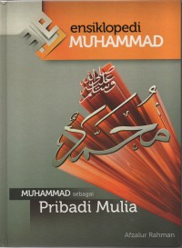 Ensiklopedia Muhammad : Muhammad Sebagai Pribadi Mulia