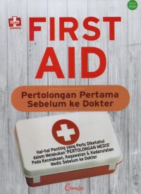 First Aid : pertolongan pertama sebelum ke dokter