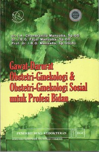 Gawat-Darurat Obstetri-Ginekologi & Obstetri-Ginekologi Sosial untuk Profesi Bidan