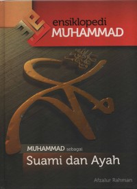 Ensiklopedia Muhammad : Muhammad Sebagai Suami dan Ayah