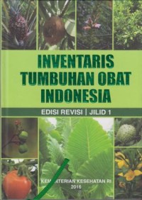 Inventaris Tumbuhan Obat Indonesia Edisi Revisi Jilid 1