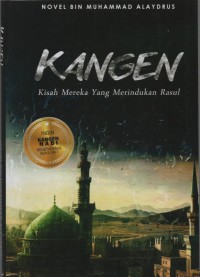 Kangen : Kisah mereka yang merindukan Rasul