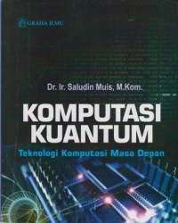 Komputasi Kuantum : teknologi komputasi masa depan
