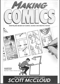 Making Comics : storytelling secrets of comics, manga, and graphic novels (E-Book)