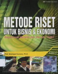 Metode Riset untuk Bisnis & Ekonomi : bagaimana meneliti dan menulis tesis? Edisi 4